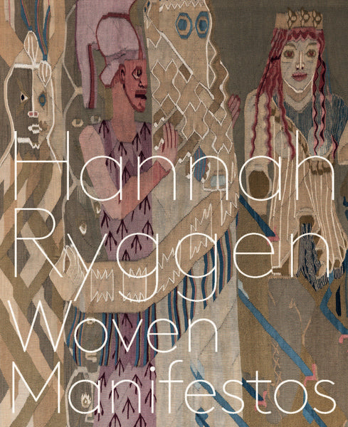Hannah Ryggen: Woven Manifestos