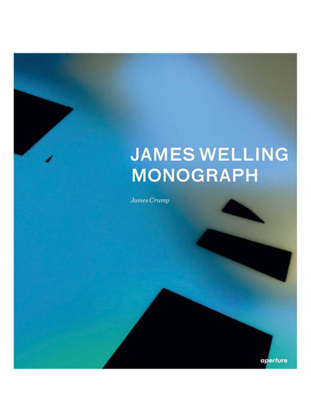 James Welling: Monograph