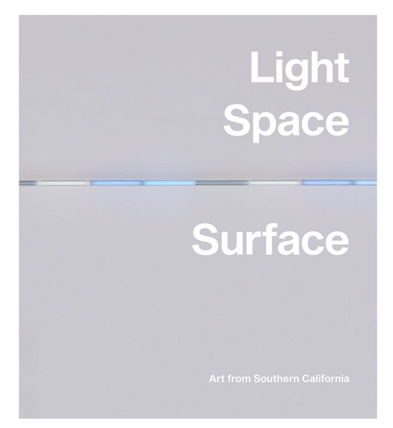 Light, Space, Surface: Art From Southern California
