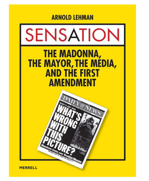 Sensation: The Madonna, The Mayor, The Media, and the First Amendment