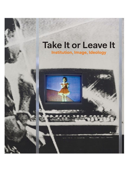 Take It or Leave It: Institution, Image, Ideology