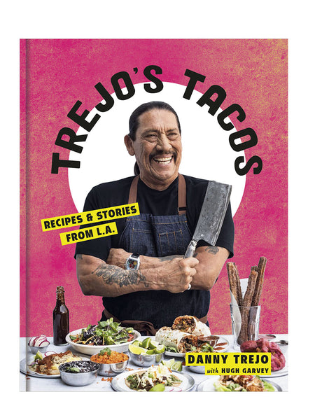 Trejo's Tacos Recipes and Stories from L.A.: A Cookbook