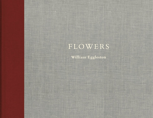 William Eggleston: Flowers