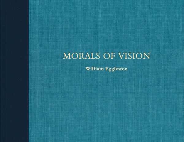 William Eggleston: Morals of Vision