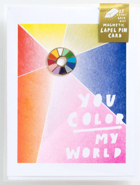 You Color My World lapel pin card