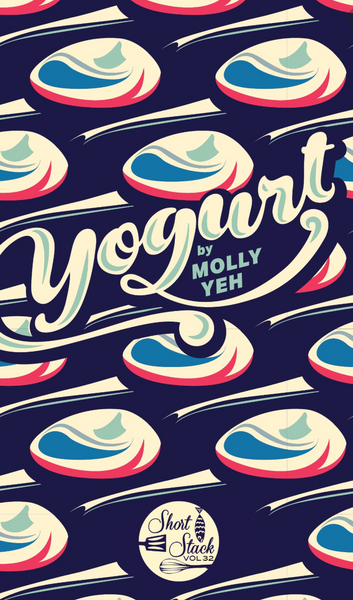 VOL 32: Yogurt (BY Molly Yeh)